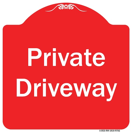 Signmission Private Driveway 3 Heavy-Gauge Aluminum Architectural Sign, 18" x 18", RW-1818-9782 A-DES-RW-1818-9782